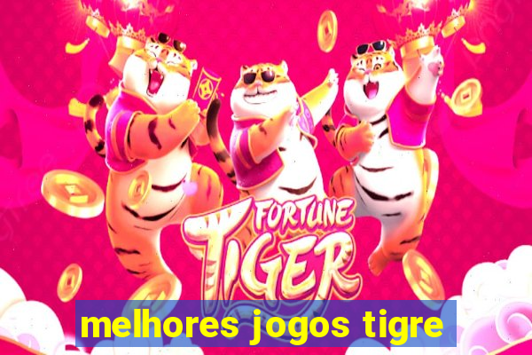 melhores jogos tigre